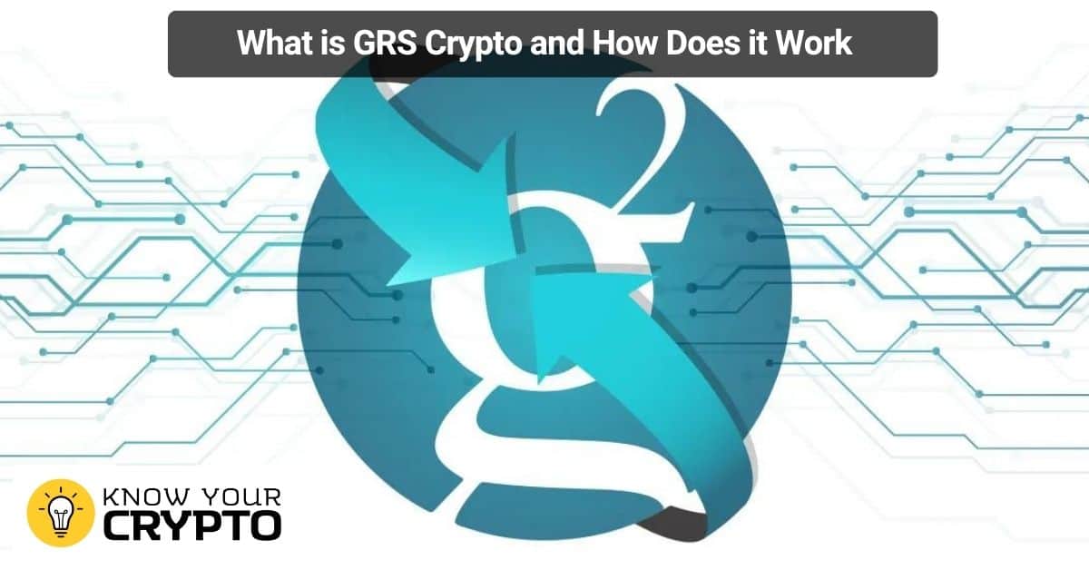 What is GRS Crypto and How Does it Work