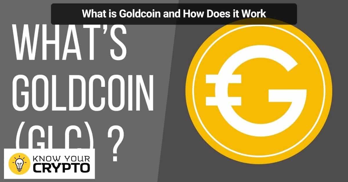 What is Goldcoin and How Does it Work