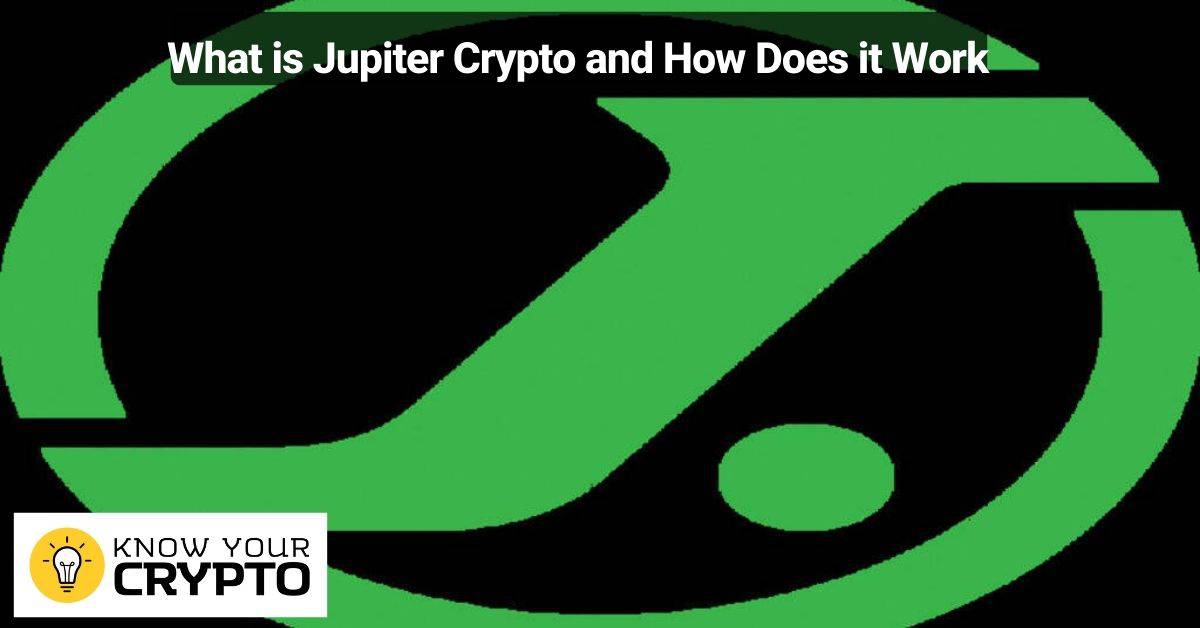 What is Jupiter Crypto and How Does it Work