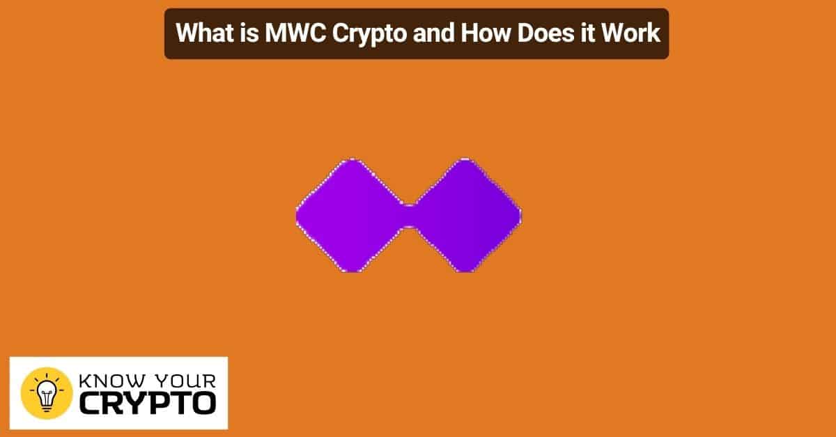 What is MWC Crypto and How Does it Work