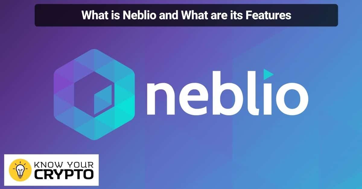 What is Neblio and What are its Features