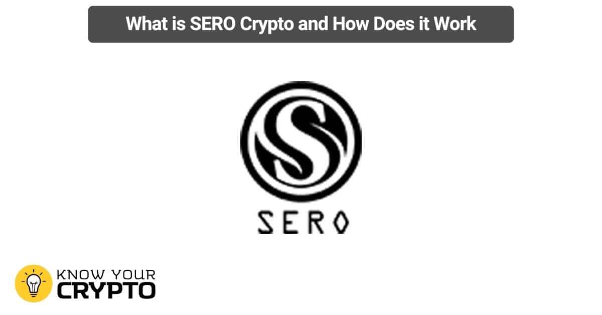 What is SERO Crypto and How Does it Work
