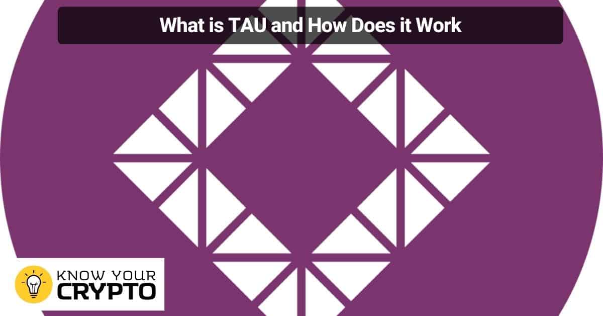 What is TAU and How Does it Work