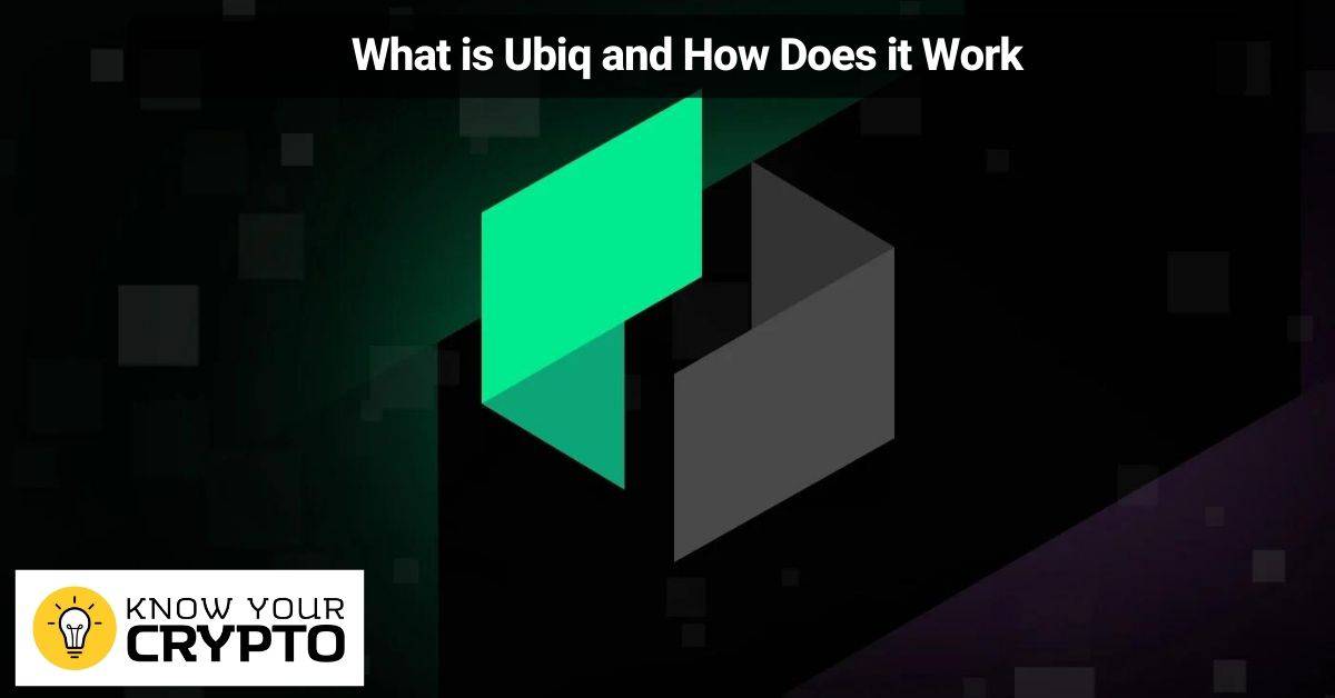 What is Ubiq and How Does it Work