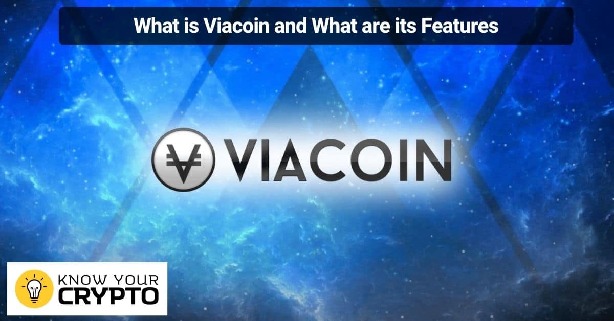 What is Viacoin and What are its Features