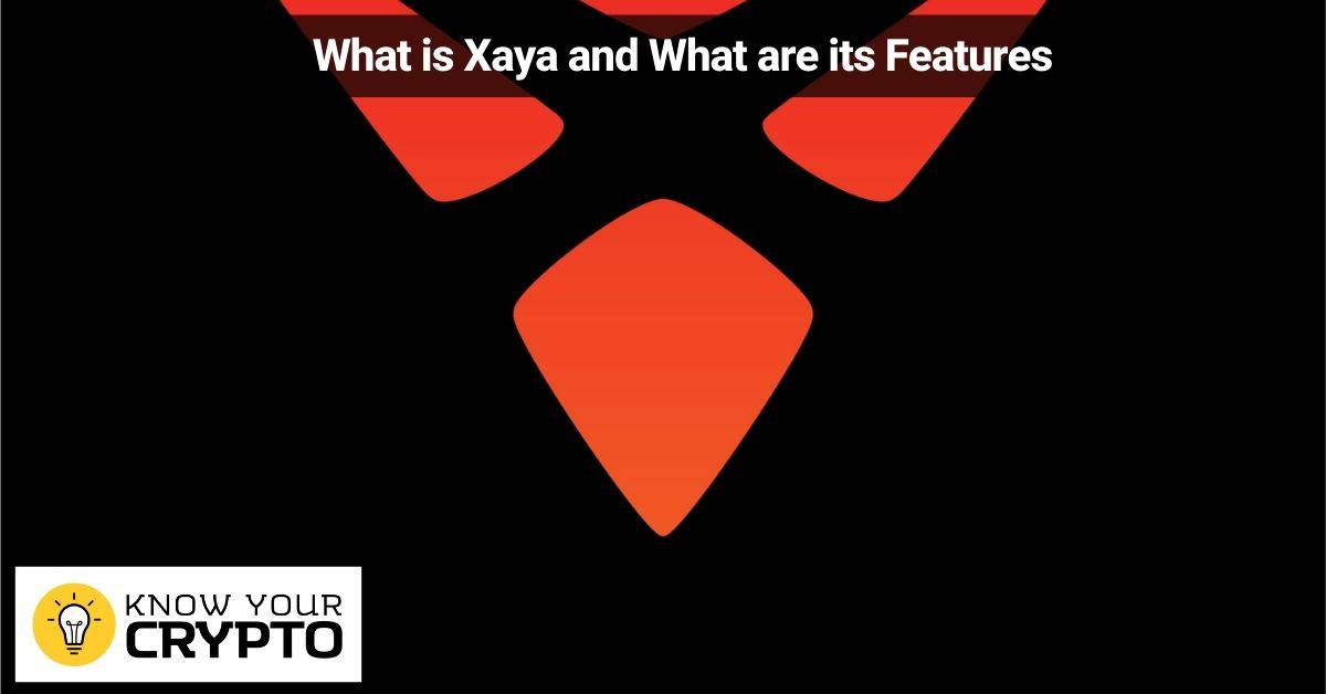 What is Xaya and What are its Features