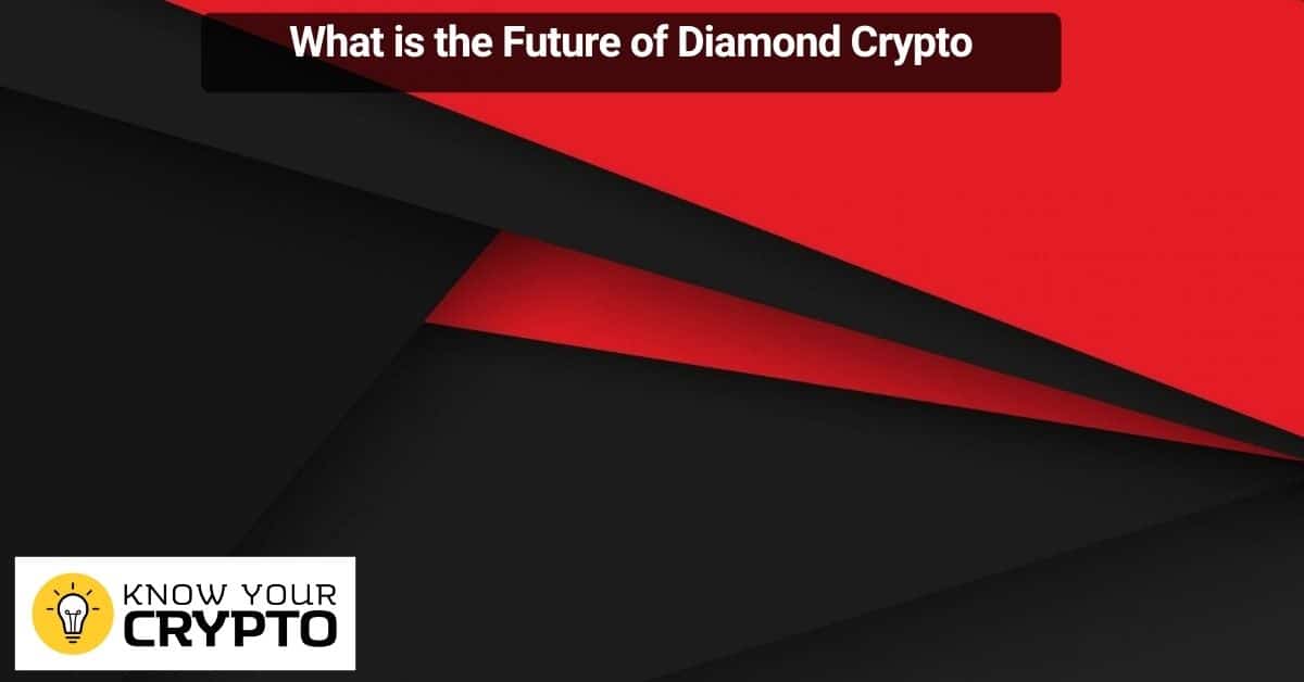 What is the Future of Diamond Crypto