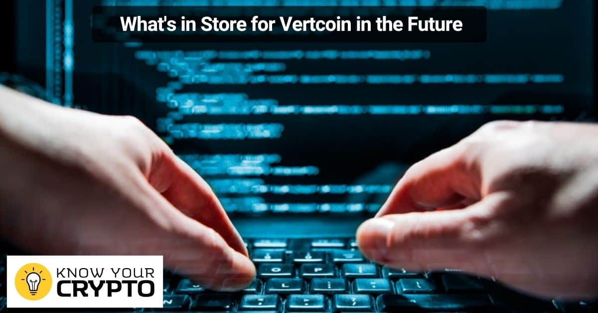 What's in Store for Vertcoin in the Future