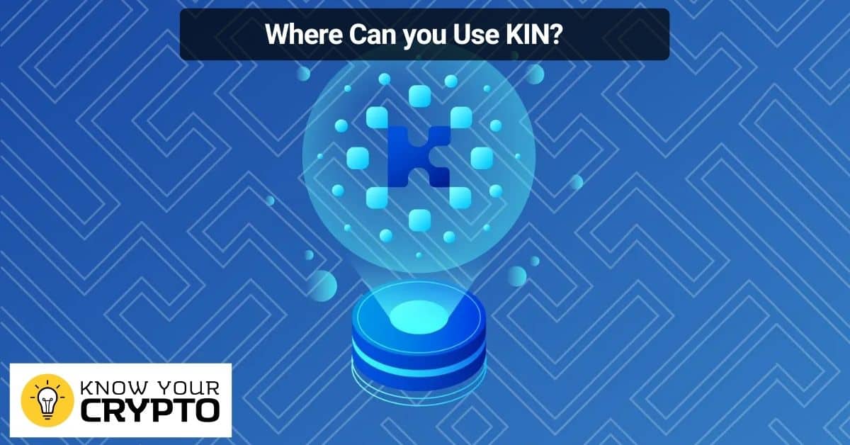 Որտեղ կարող եք օգտագործել KIN-ը