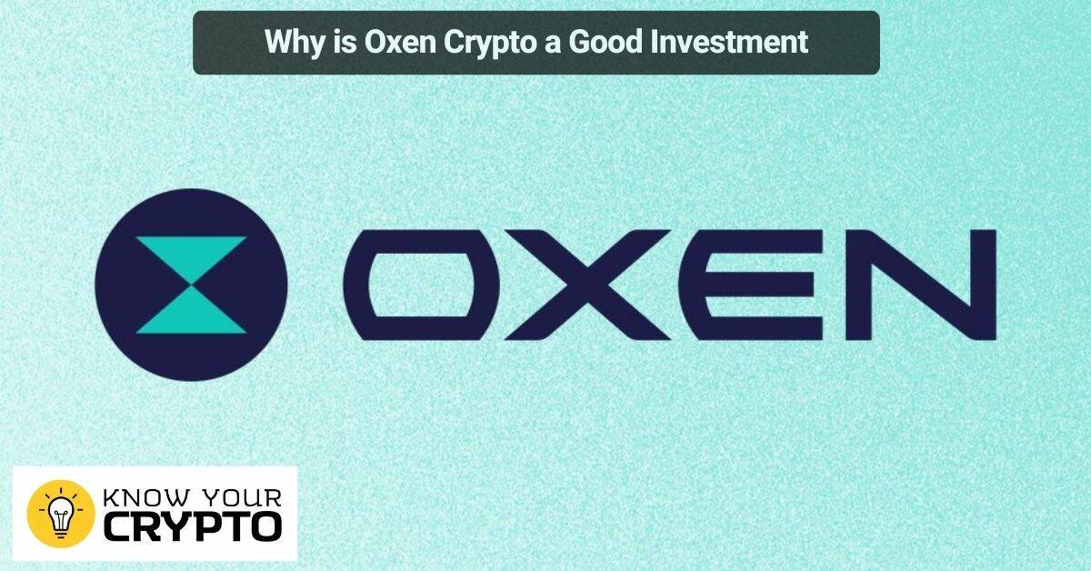 Why is Oxen Crypto a Good Investment