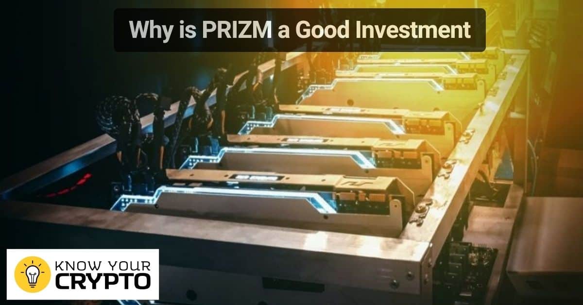 Miks on PRIZM hea investeering?